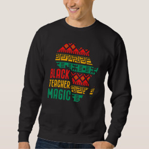 Black Teacher Magic Black History Montag Afrikanis Sweatshirt