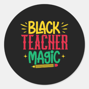 Black Teacher Magic Black History Monte Melanin Te Runder Aufkleber