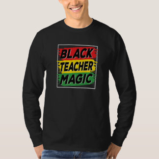 Black Teacher Magic Black History Month African Am T-Shirt
