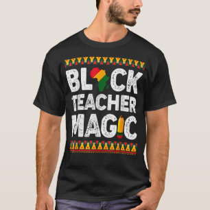 Black Teacher Magic Black History Month Afro Afric T-Shirt