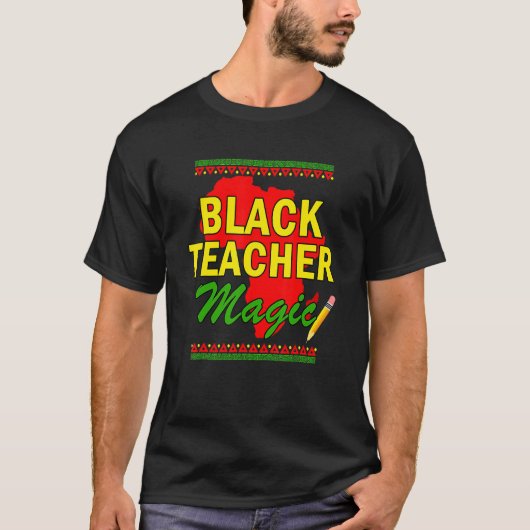 Black Teacher Magic Black History Month Black Teac T-Shirt (Vorderseite)
