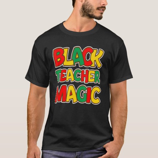 Black Teacher Magic Educators Black History Monat T-Shirt (Vorderseite)