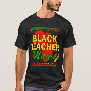 Black Teacher Magic Lehrer schwarze Geschichte Mon T-Shirt