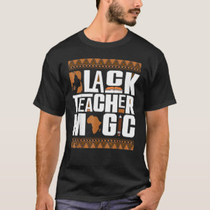 Black Teacher Magic Melanin Lehrerin Schwarze Gesc T-Shirt