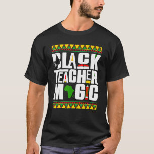 Black Teacher Magic Melanin Lehrerin Schwarze Gesc T-Shirt