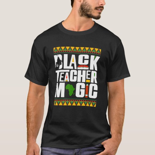 Black Teacher Magic Melanin Teacher Black History  T-Shirt (Vorderseite)