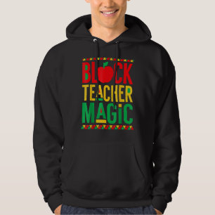 Black Teacher Magic Men Schwarze Geschichte Monat Hoodie