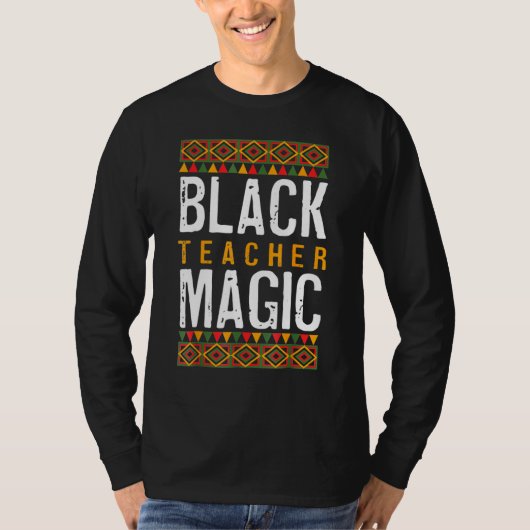 Black Teacher Magic Shirt Melanin Pride Black Hist (Vorderseite)