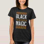 Black Teacher Magic Shirt Melanin Pride Black Hist (Vorderseite)