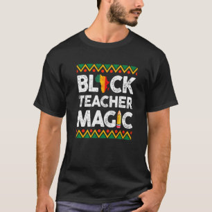 Black Teacher Magic Teacher Black History Monat T-Shirt