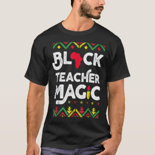 Black Teacher Magic Teacher Black History Monat T-Shirt