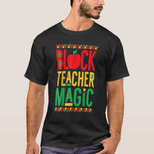 Black Teacher Magic Teacher Black History Monat T-Shirt