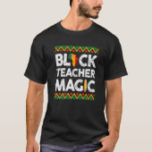 Black Teacher Magic Teacher Black History Month Pr T-Shirt (Vorderseite)