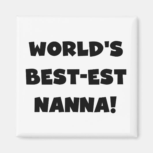 Black Text Best Nanna T - Shirt und Geschenke Magnet (Vorne)