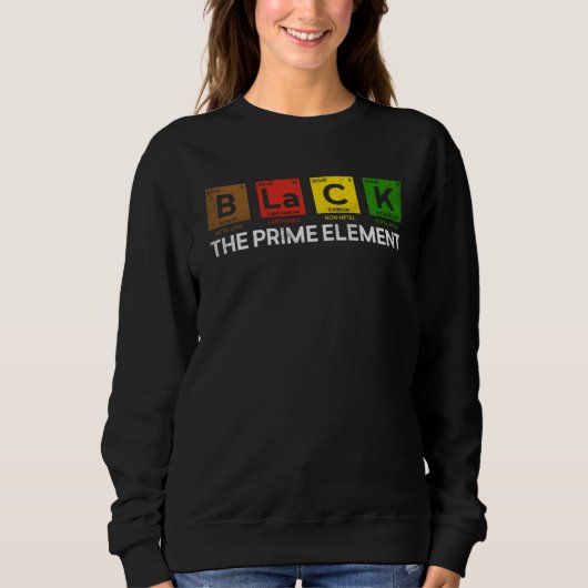 Black The Prime Element Periodic Table Black Histo Sweatshirt (Vorderseite)