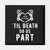 Black Til Death tun uns Teil Wedding benutzerdefin Magnet (Vorne)
