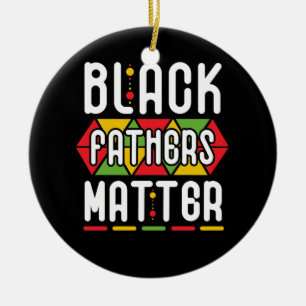 Black Vaters Matter for Men Vater History Montag Keramik Ornament
