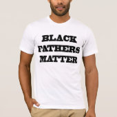 Black Vathers Matter T - Shirt (Vorderseite)
