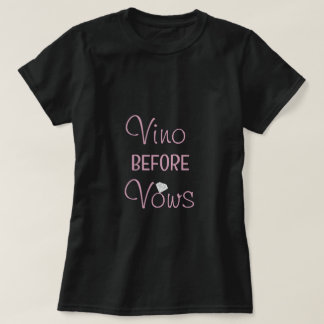 Black Vino Before Vows Junggeselinnen-Abschied T - T-Shirt