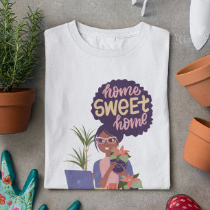Black Woman Crazy Pflanze Lady, Zuhause Sweet Zuha T-Shirt
