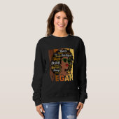 Black Woman Vegans Afro Melanin Cool Black History Sweatshirt (Vorne ganz)