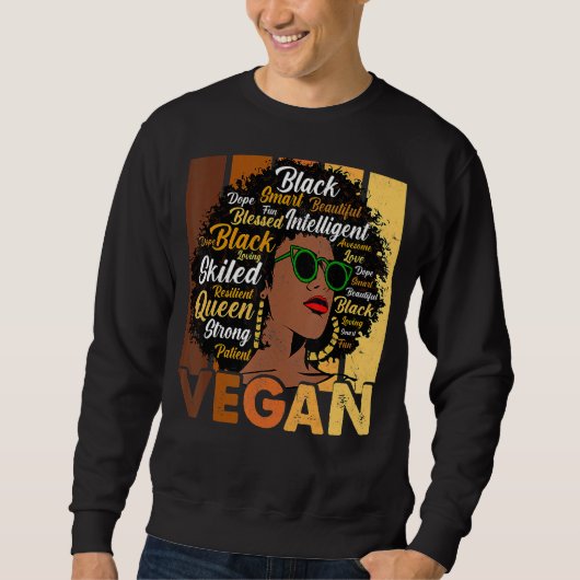 Black Woman Vegans Afro Melanin Cool Black History Sweatshirt (Vorderseite)