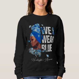 Black Women We Wear Blue Huntington's Awareness Sweatshirt