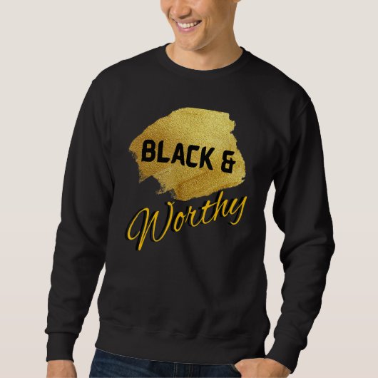 Black & Worthy Sweatshirt (Vorderseite)