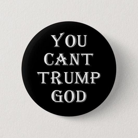 Black You Cam Trump Gott Button (Vorderseite)