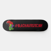 #BlackAutisticJoy Skateboard (Horizontal)