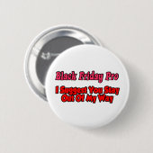 Blackf Freitag bleibe aus meiner Weise heraus Button (Vorne & Hinten)