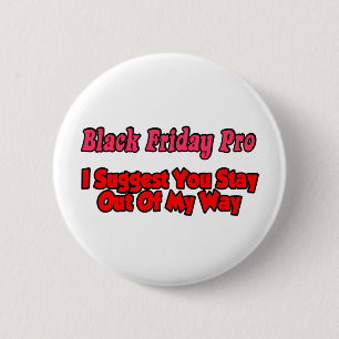 Blackf Freitag bleibe aus meiner Weise heraus Button