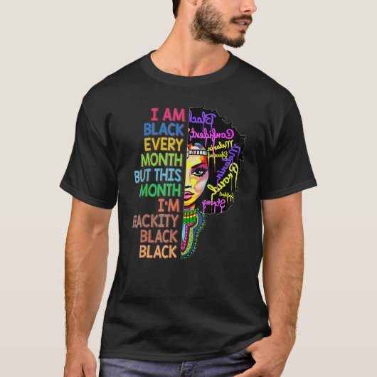 Blackity Black Every Month Black History African T-Shirt (Vorderseite)