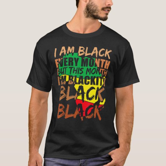 Blackity Black Every Month Black History BHM Afric T-Shirt (Vorderseite)