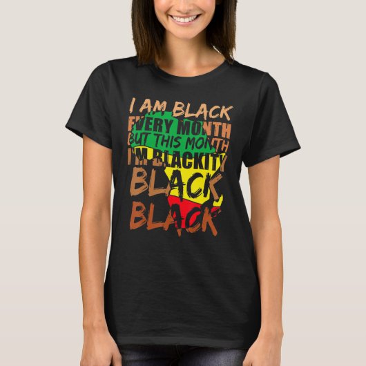 Blackity Black Every Month Black History BHM Afric T-Shirt (Vorderseite)