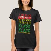 Blackity Black Every Month Black History BHM BLM A T-Shirt (Vorderseite)