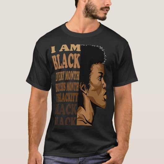 Blackity Black Every Month Black History Month Lov T-Shirt (Vorderseite)