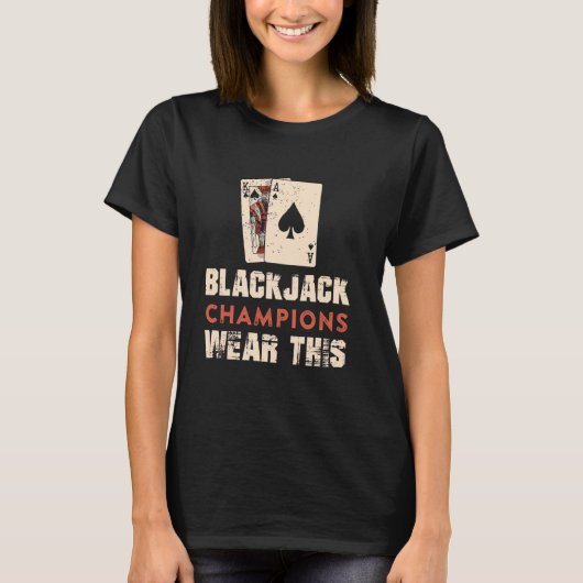 BLACKJACK CHAMPIONS TRAGEN DIESES Funny Blackjack T-Shirt (Vorderseite)
