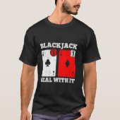 BLACKJACK DEMIT IT Funny Blackjack Cards Playe T-Shirt (Vorderseite)