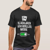 BLACKJACK HIGH ROLLER MODE Blackjack Cards Player T-Shirt (Vorderseite)