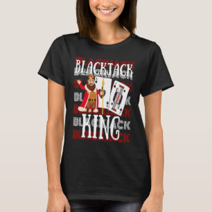 Blackjack King Casino Gambling Blackjack T-Shirt