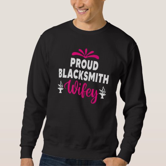 Blacksmith Ehefrau Blacksmith Ehefrau Metal Forge  Sweatshirt (Vorderseite)