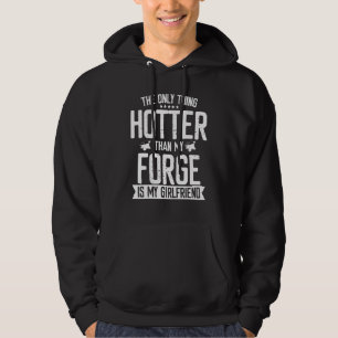 Blacksmith Forge Hotter als Girlfriend Knife Meta Hoodie