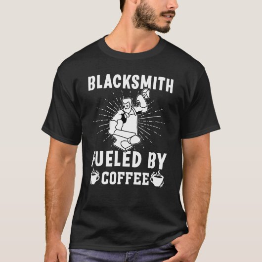 Blacksmith Fueled By Coffee T-Shirt (Vorderseite)