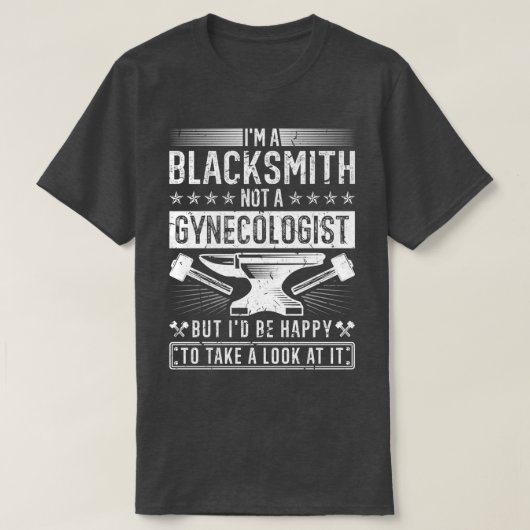 Blacksmith ist kein Gynäkologe, der sich mit dem F T-Shirt (Design vorne)