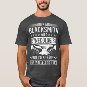 Blacksmith ist kein Gynäkologe, der sich mit dem F T-Shirt