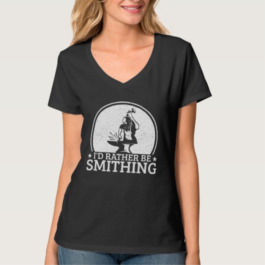 Blacksmithing I´d Rather Be Smithing Blacksmith T-Shirt (Vorderseite)