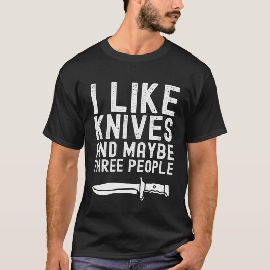 Bladesmith Knifemaker I Like Knives Father s Day T-Shirt (Vorderseite)