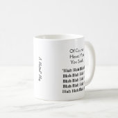 Blah Blah Blah Blah - Eine MisterP-Tasse Kaffeetasse (VorderseiteRechts)