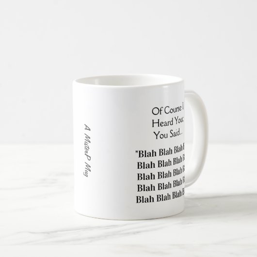 Blah Blah Blah Blah - Eine MisterP-Tasse Kaffeetasse (VorderseiteRechts)